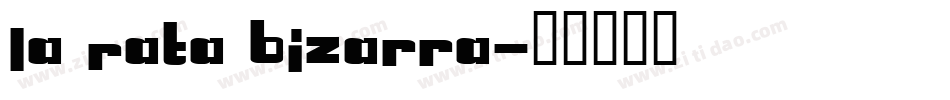 La Rata Bizarra字体转换